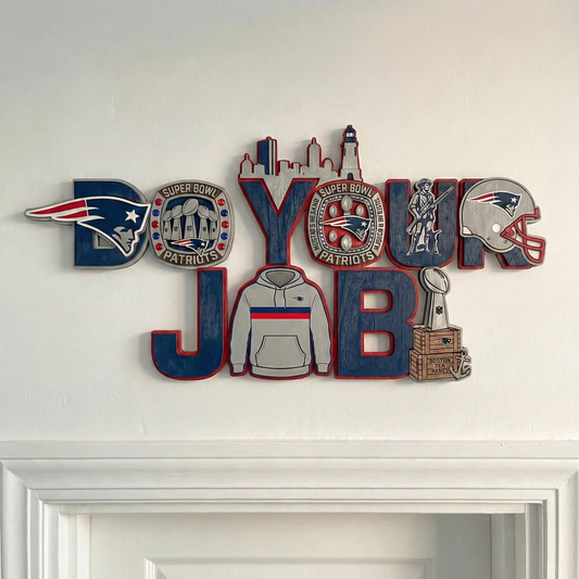 Patriots “Do Your Job” Wooden Art Signage